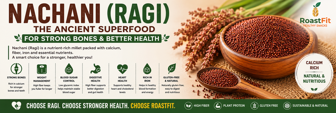Nachani (Ragi): The Ancient Superfood for Strong Bones and Better Health