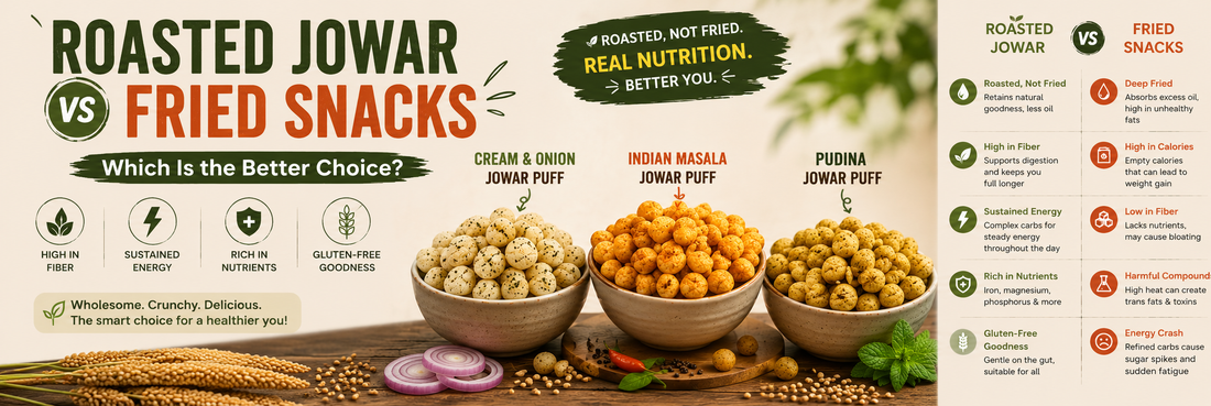 Roasted Jowar vs Fried Snacks: Which Is the Better Choice?